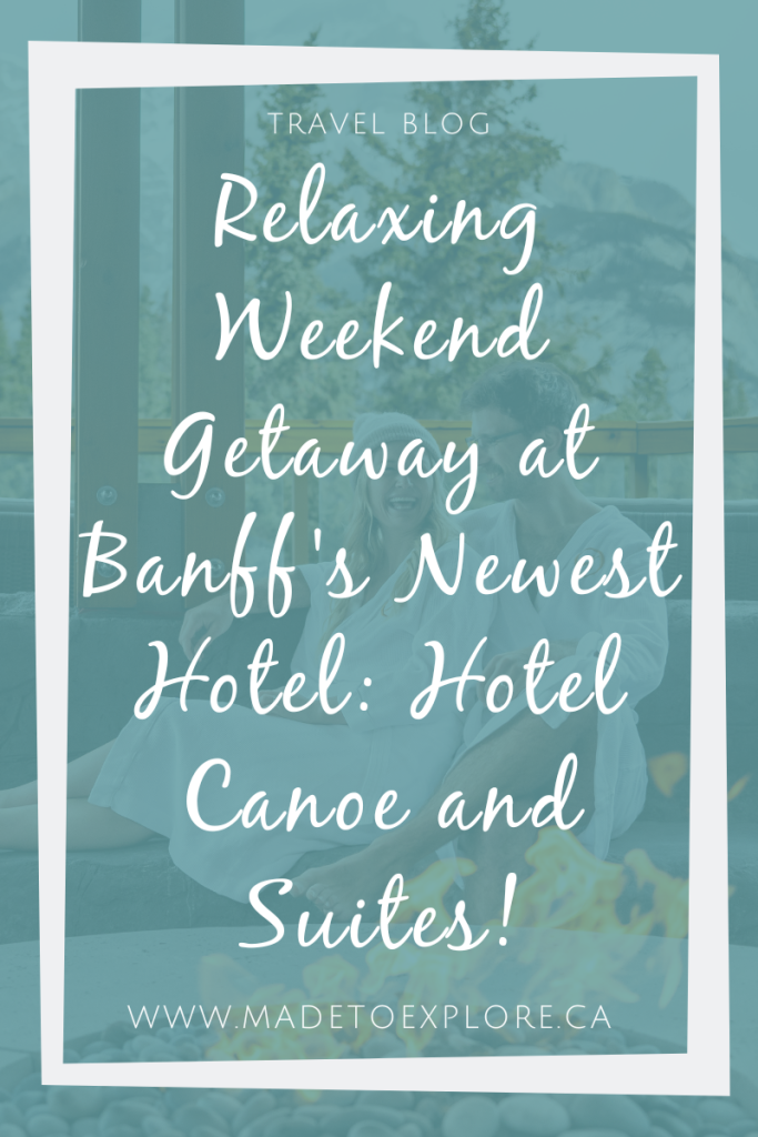 Newest Hotel in Banff: Hotel Canoe and Suites best hotel in Banff, where to stay in Banff with an outdoor hot tub and sauna plus two restaurants! #madetoexplore #banff